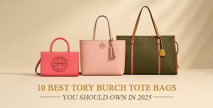 10 Best Tory Burch Tote Bags You Should Own In 2025